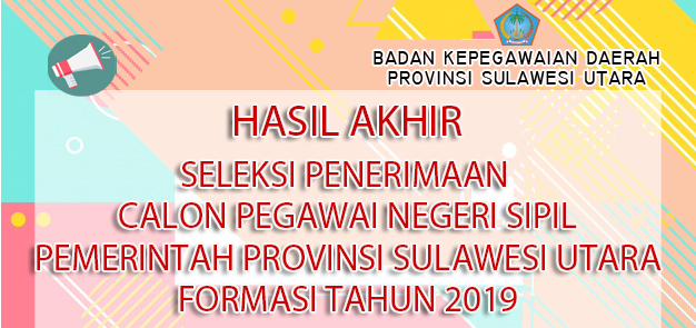 Hasil Akhir Seleksi Penerimaan Calon Pegawai Negeri Sipil Pemerintah Provinsi Sulawesi Utara Formasi Tahun 2019